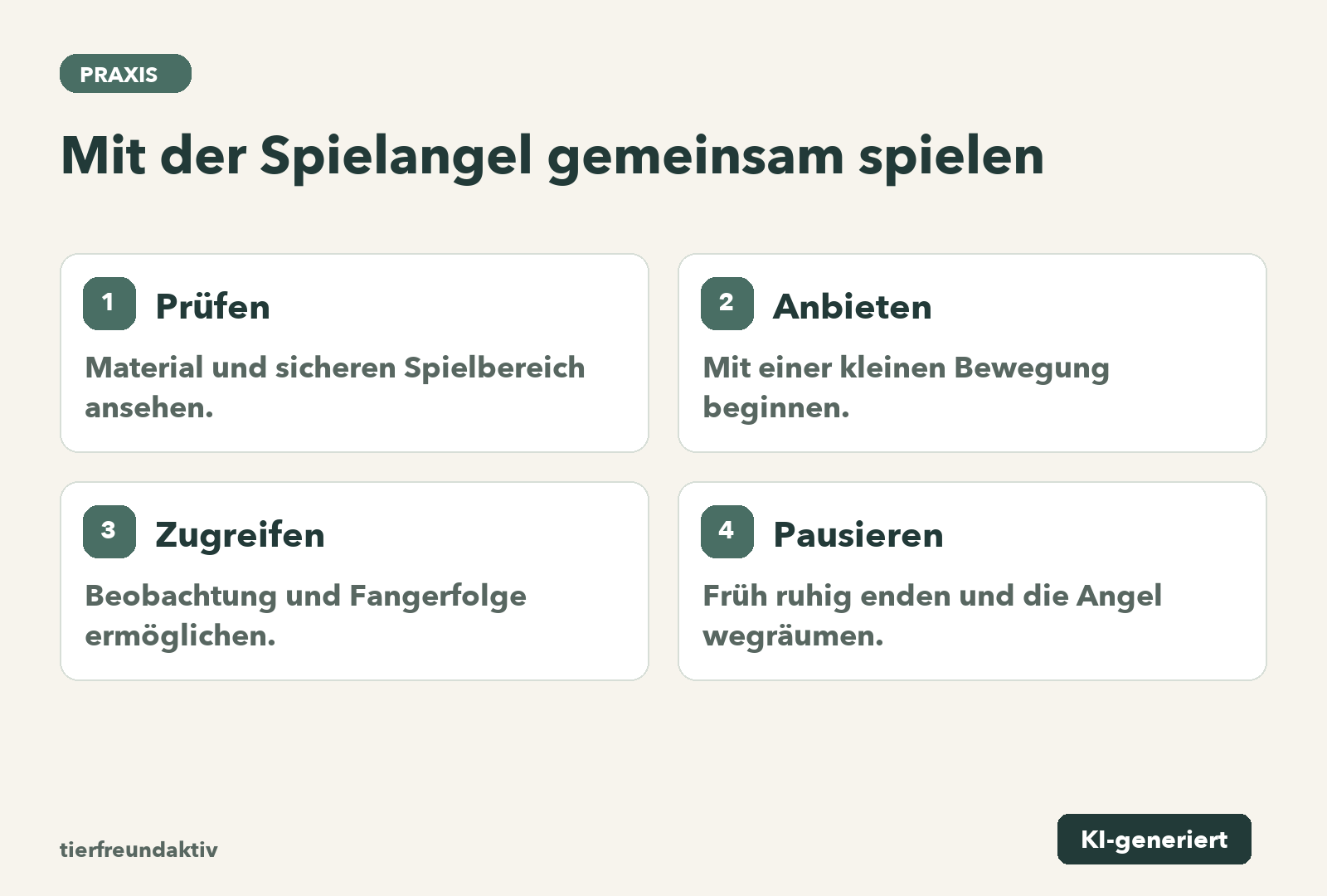Prüfen: Material und sicheren Spielbereich ansehen.; Anbieten: Mit einer kleinen Bewegung beginnen.; Zugreifen: Beobachtung und Fangerfolge ermöglichen.; Pausieren: Früh ruhig enden und die Angel wegräumen.